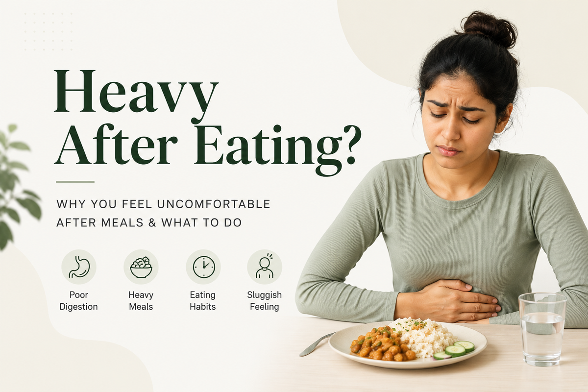 Feel heavy after meals? Learn more 