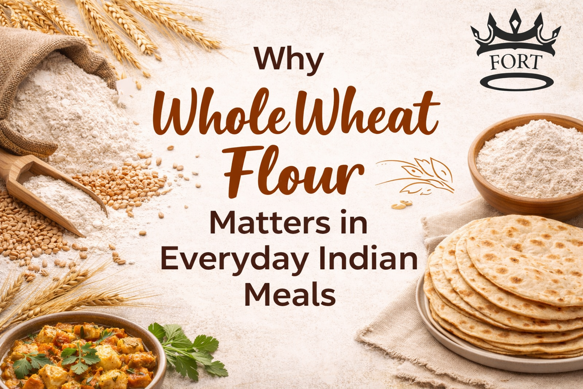 Why Whole Wheat Flour Matters in Everyday Indian Meals