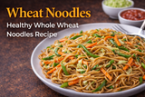 Wheat Noodles showing whole wheat noodles stir-fried with vegetables like carrot, cabbage, and capsicum